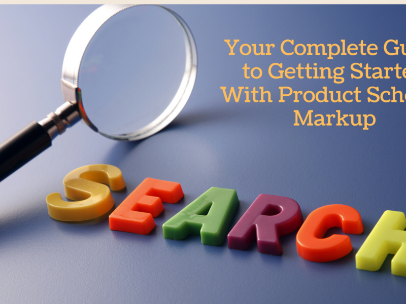 Your Complete Guide to Getting Started With Product Schema Markup